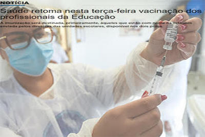 Saúde retoma nesta terça-feira vacinação dos profissionais da Educação